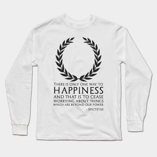 Classical Greek Stoic Philosophy Epictetus Quote On Happiness Long Sleeve T-Shirt